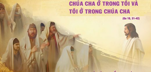 27.03.2026 – Thứ Sáu Tuần V Mùa Chay, Năm A – Ở Trong Chúa Cha (Ga 10,31-42)