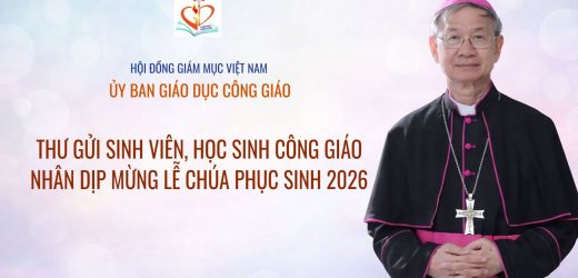 Ủy Ban Giáo Dục Công Giáo: Thư Gửi Sinh Viên, Học Sinh Công Giáo Nhân Dịp Mừng Lễ Chúa Phục Sinh 2026