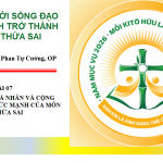 Canh Tân Đời Sống Đạo. Bài 07: Cầu Nguyện Cá Nhân Và Cộng Đoàn – Nguồn Sức Mạnh Của Môn Đệ Thừa Sai