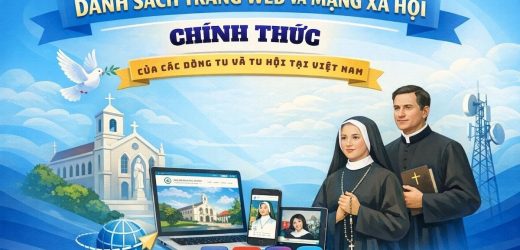Danh Sách Trang Web Và Mạng xã Hội Chính Thức Của Các Dòng Tu Và Tu Hội Tại Việt Nam