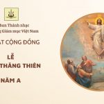 Bài Hát Cộng Đồng Lễ Chúa Thăng Thiên Năm A