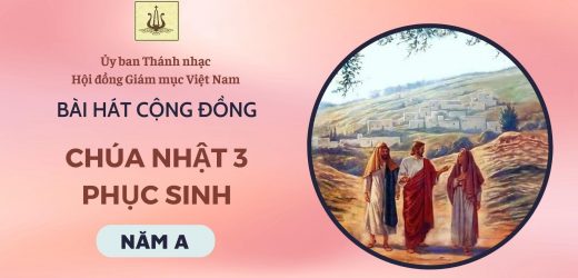 Bài Hát Cộng Đồng Chúa Nhật 3 Phục Sinh Năm A