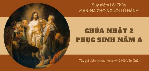 Chúa Nhật 2 Phục Sinh Năm A – Man-na Cho Người Lữ Hành