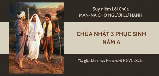 Chúa Nhật 3 Phục Sinh Năm A – Man-na Cho Người Lữ Hành