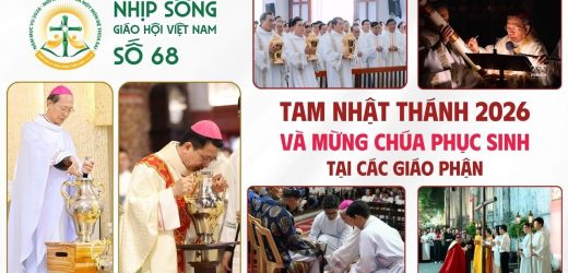 Tam Nhật Thánh 2026 Và Mừng Chúa Phục Sinh Tại Các Giáo Phận – Nhịp Sống Giáo Hội Việt Nam Số 68 (30/3/2026 – 06/4/2026)