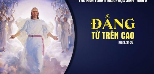 16.04.2026 – Thứ Năm Tuần II Phục Sinh – Đấng Từ Trên Cao (Ga 3,31-36)