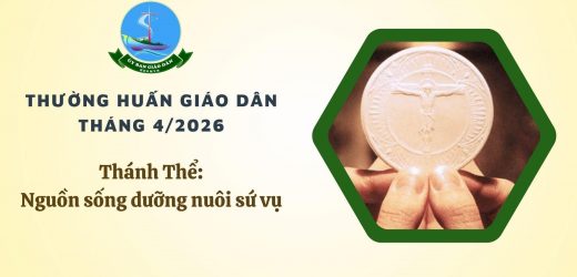 Ủy Ban Giáo Dân – Thường Huấn Tháng 4/2026: Thánh Thể – Nguồn Sống Dưỡng Nuôi Sứ Vụ