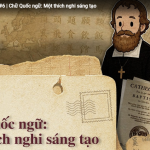 Dấu Ấn Đức Tin Trên Đất Việt #6 | Chữ Quốc Ngữ: Một Thích Nghi Sáng Tạo