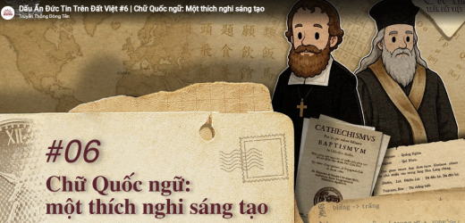 Dấu Ấn Đức Tin Trên Đất Việt #6 | Chữ Quốc Ngữ: Một Thích Nghi Sáng Tạo