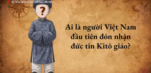 Dấu Ấn Đức Tin Trên Đất Việt #2 | Ai Là Người Tín Hữu Việt Nam Đầu Tiên?