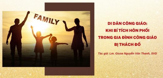 Di Dân Công Giáo: Khi Bí Tích Hôn Phối Trong Gia Đình Công Giáo Bị Thách Đố