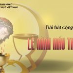 Bài Hát Cộng Đồng Lễ Mình Máu Thánh Chúa – Năm A Ngày 07/6/2026