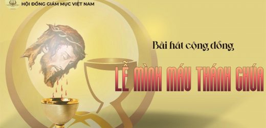 Bài Hát Cộng Đồng Lễ Mình Máu Thánh Chúa – Năm A Ngày 07/6/2026