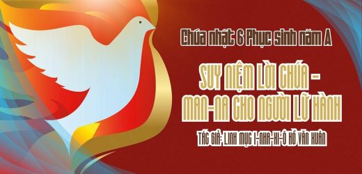 Chúa Nhật 6 Phục Sinh Năm A – Man-na Cho Người Lữ Hành