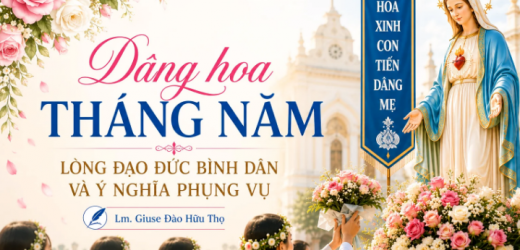 Dâng Hoa Tháng Năm – Lòng Đạo Đức Bình Dân Và Ý Nghĩa Phụng Vụ