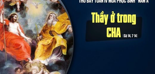 02.05.2026 – Thứ Bảy Tuần IV Phục Sinh – Thầy Ở Trong Cha (Ga 14,7-14)