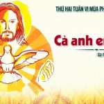 11.05.2026 – Thứ Hai Tuần VI Phục Sinh – Cả Anh Em Nữa (Ga 15,26 – 16,4a)