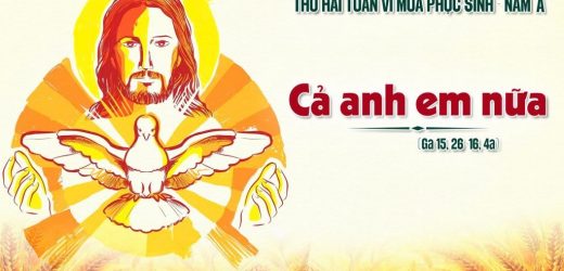 11.05.2026 – Thứ Hai Tuần VI Phục Sinh – Cả Anh Em Nữa (Ga 15,26 – 16,4a)