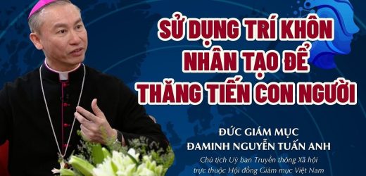 Truyền Thông Công Giáo Trước Thách Đố Của Trí Khôn Nhân Tạo: Sự Thật Phải Đi Đôi Với Bác Ái