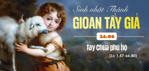 24.06.2026 – Lễ Sinh Nhật Thánh Gioan Tẩy Giả – Tay Chúa Phù Hộ (Lc 1,57-66.80)