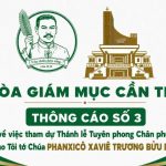 Tòa Giám Mục Cần Thơ Thông Cáo Số 3 Về Việc Tham Dự Thánh Lễ Tuyên Phong Chân Phước Cho Tôi Tớ Chúa Phanxicô Xaviê Trương Bửu Diệp