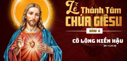12.06.2026 – Lễ Thánh Tâm Chúa Giêsu, Năm A – Có Lòng Hiền Hậu (Mt 11,25-30)