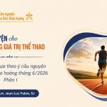 Cầu Nguyện Cho Những Giá Trị Trong Thể Thao – Suy Niệm Dựa Theo Ý Cầu Nguyện Của Đức Giáo Hoàng Tháng 6/2026 Phần I