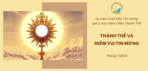 Thánh Thể Và Niềm Vui Tin Mừng – Ủy Ban Loan Báo Tin Mừng Gợi Ý Suy Niệm Chầu Thánh Thể Tháng 7/2026