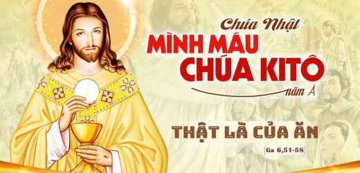 Chúa Nhật X Thường Niên – Lễ Mình Và Máu Thánh Chúa Kitô, Năm A (07.06.2026) – Thật Là Của Ăn (Ga 6,51-58)
