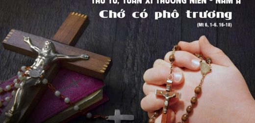 17.06.2026 – Thứ Ba Tuần XI Thường Niên, Năm A – Chớ Có Phô Trương (Mt 6,1-6.16-18)
