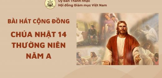 Bài Hát Cộng Đồng Lễ Chúa Nhật 14 Thường Niên Năm A