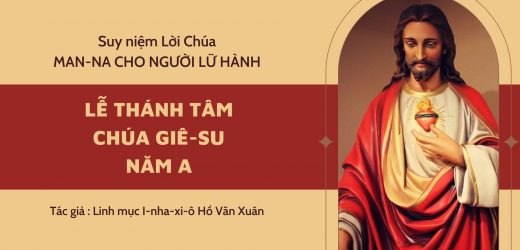 Lễ Thánh Tâm Chúa Giêsu Năm A – Man-na Cho Người Lữ Hành