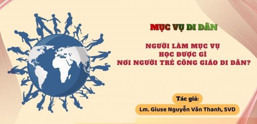 Mục Vụ Di Dân: Người Làm Mục Vụ Học Được Gì Nơi Người Trẻ Công Giáo Di Dân?