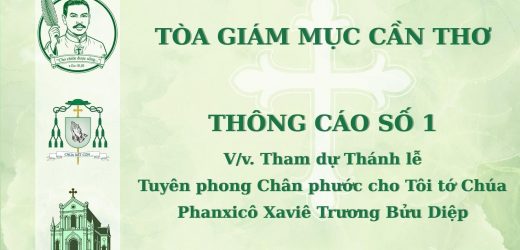 Tòa Giám Mục Cần Thơ Thông Cáo Về Việc Tham Dự Thánh Lễ Tuyên Phong Chân Phước Cho Tôi Tớ Chúa Phanxicô Xaviê Trương Bửu Diệp