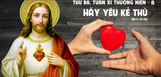 16.06.2026 – Thứ Hai Tuần XI Thường Niên, Năm A – Hãy Yêu Kẻ Thù (Mt 5,43-48)
