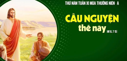 18.06.2026 – Thứ Năm Tuần XI Thường Niên, Năm A – Cầu Nguyện Thế Này (Mt 6,7-15)