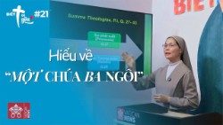 Biết Để Yêu #21: Hiểu Về ‘Một Chúa Ba Ngôi’