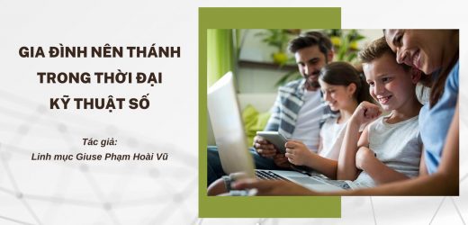 Gia Đình Nên Thánh Trong Thời Đại Kỹ Thuật Số