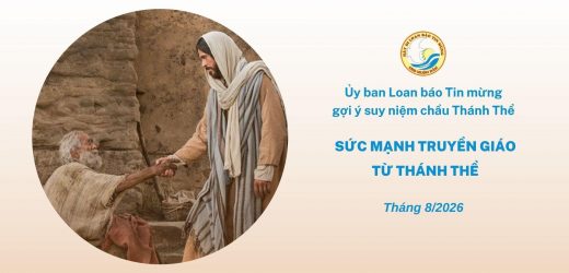 Thánh Thể Và Người Nghèo – Ủy Ban Loan Báo Tin Mừng Gợi Ý Suy Niệm Chầu Thánh Thể Tháng 8/2026