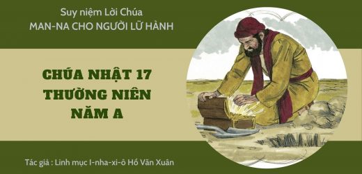 Chúa Nhật 17 Thường Niên Năm A – Man-na Cho Người Lữ Hành