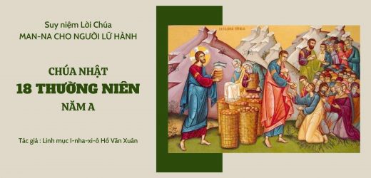Chúa Nhật 18 Thường Niên Năm A – Man-na Cho Người Lữ Hành