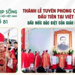 Thánh Lễ Tuyên Phong Chân Phước Đầu Tiên Tại Việt Nam: Nhịp Sống Giáo Hội Việt Nam Số 81 (30/6/2026 – 06/7/2026)