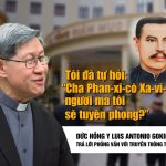 Tôi Đã Tự Hỏi: “Cha Phan-xi-cô Xa-vi-ê Là Ai, Người Mà Tôi Sẽ Tuyên Phong”? – Đức Hồng Y Tagle Trả Lời Phỏng Vấn Với Truyền Thông TGP Hà Nội