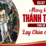 03.07.2026 – Lễ Thánh Tôma, Tông Đồ – Lạy Chúa Của Con (Ga 20,24-29)