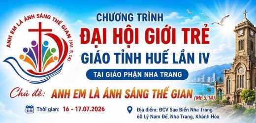 Nghi Thức Khai Mạc Đại Hội Giới Trẻ Giáo Tỉnh Huế Lần Thứ IV Tại Giáo Phận Nha Trang – Chủ Đề: Anh Em Là Ánh Sáng Thế Gian