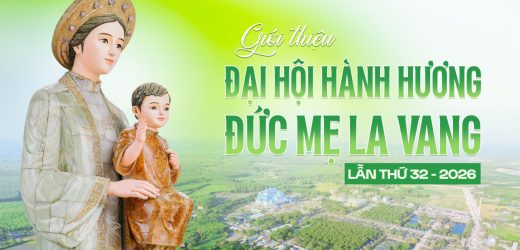 Giới Thiệu Đại Hội Hành Hương Đức Mẹ La Vang Lần Thứ 32 – Năm 2026