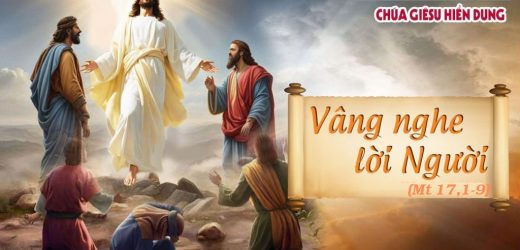06.08.2026 – Lễ Chúa Hiển Dung, Năm A – Vâng Nghe Lời Người (Mt 17,1-9)