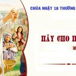 Chúa Nhật XVIII Thường Niên, Năm A (02.08.2026) – Hãy Cho Họ Ăn  (Mt 14,13-21)