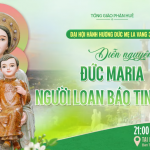Diễn Nguyện: Đức Maria Người Loan Báo Tin Mừng – Đại Hội Hành Hương Đức Mẹ La Vang Lần Thứ 32