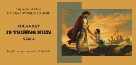 Chúa Nhật 19 Thường Niên Năm A – Man-na Cho Người Lữ Hành
